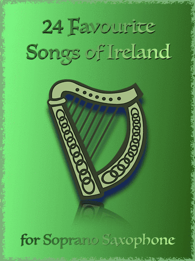 24 Favourite Songs of Ireland, for Soprano Saxophone (arr. David McKeown)