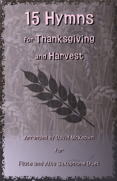 15 Favourite Hymns for Thanksgiving and Harvest for Flute and Alto Saxophone Duet (arr. David McKeown)