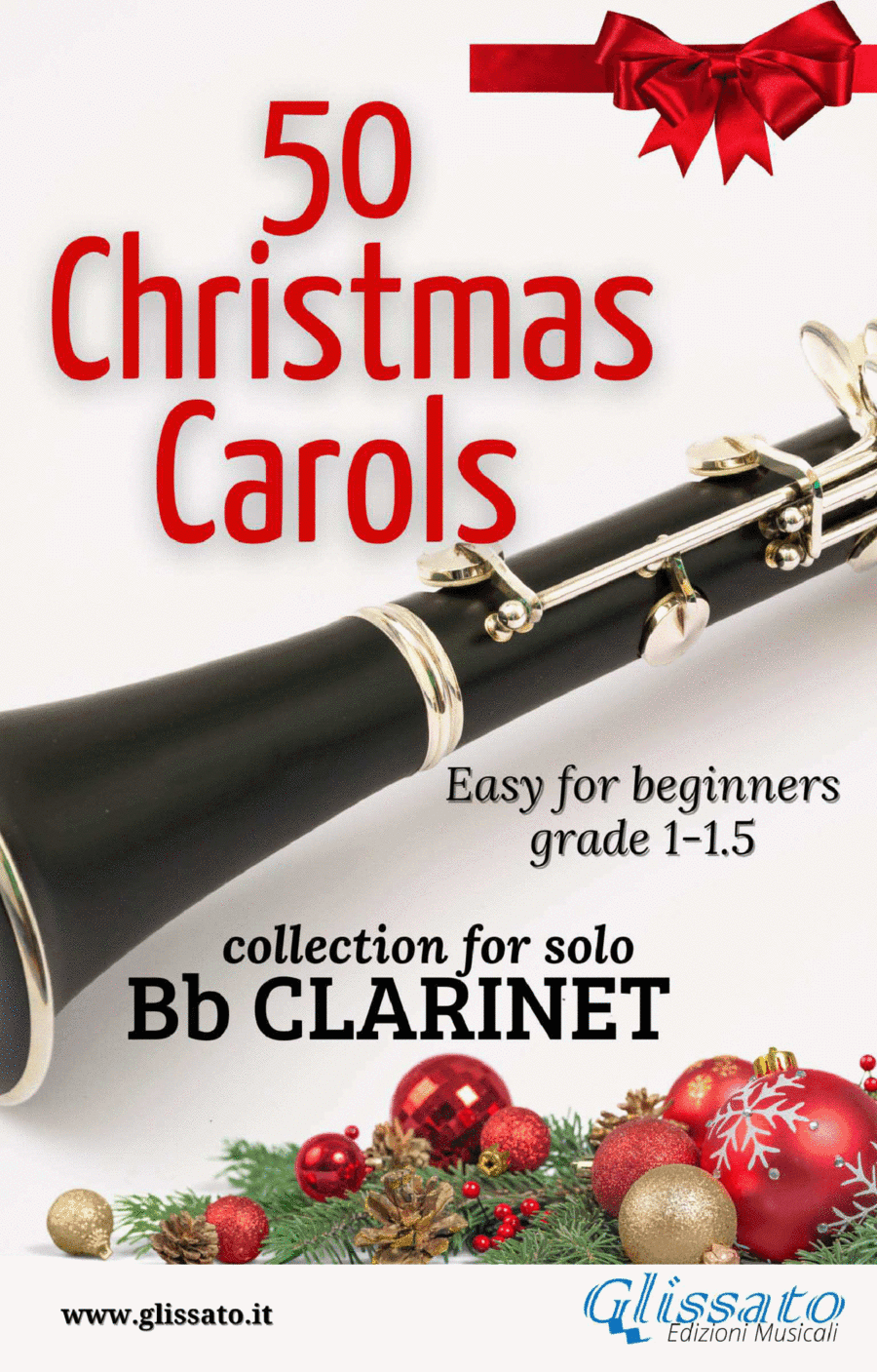 50 Christmas Carols for solo Bb Clarinet (arr. Glissato Music Publishing)