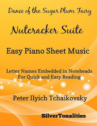 Dance of the Sugar Plum Fairy Nutcracker Suite Easy Piano Sheet Music (arr. SilverTonalities)