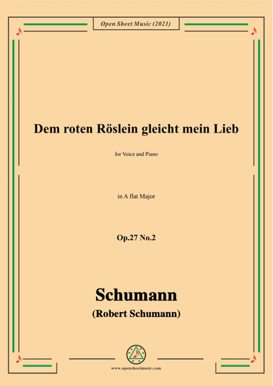 Schumann-Dem roten Roslein gleicht mein Lieb,Op.27 No.2,in A flat Major,for Voice and Piano (arr. Open Cloud)