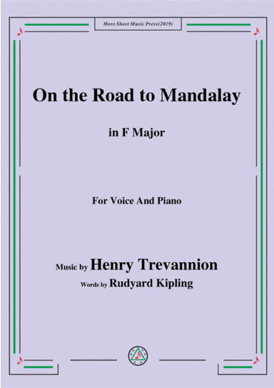 Henry Trevannion-On the Road to Mandalay,in F Major,for Voice&Piano (arr. MSM)