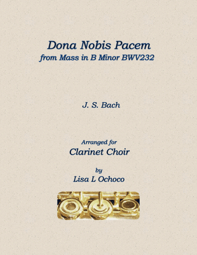 Dona Nobis Pacem from Mass in B Minor BWV 232 for Clarinet Choir (arr. Lisa L Ochoco)