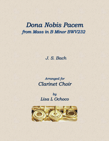 Dona Nobis Pacem from Mass in B Minor BWV 232 for Clarinet Choir (arr. Lisa L Ochoco)