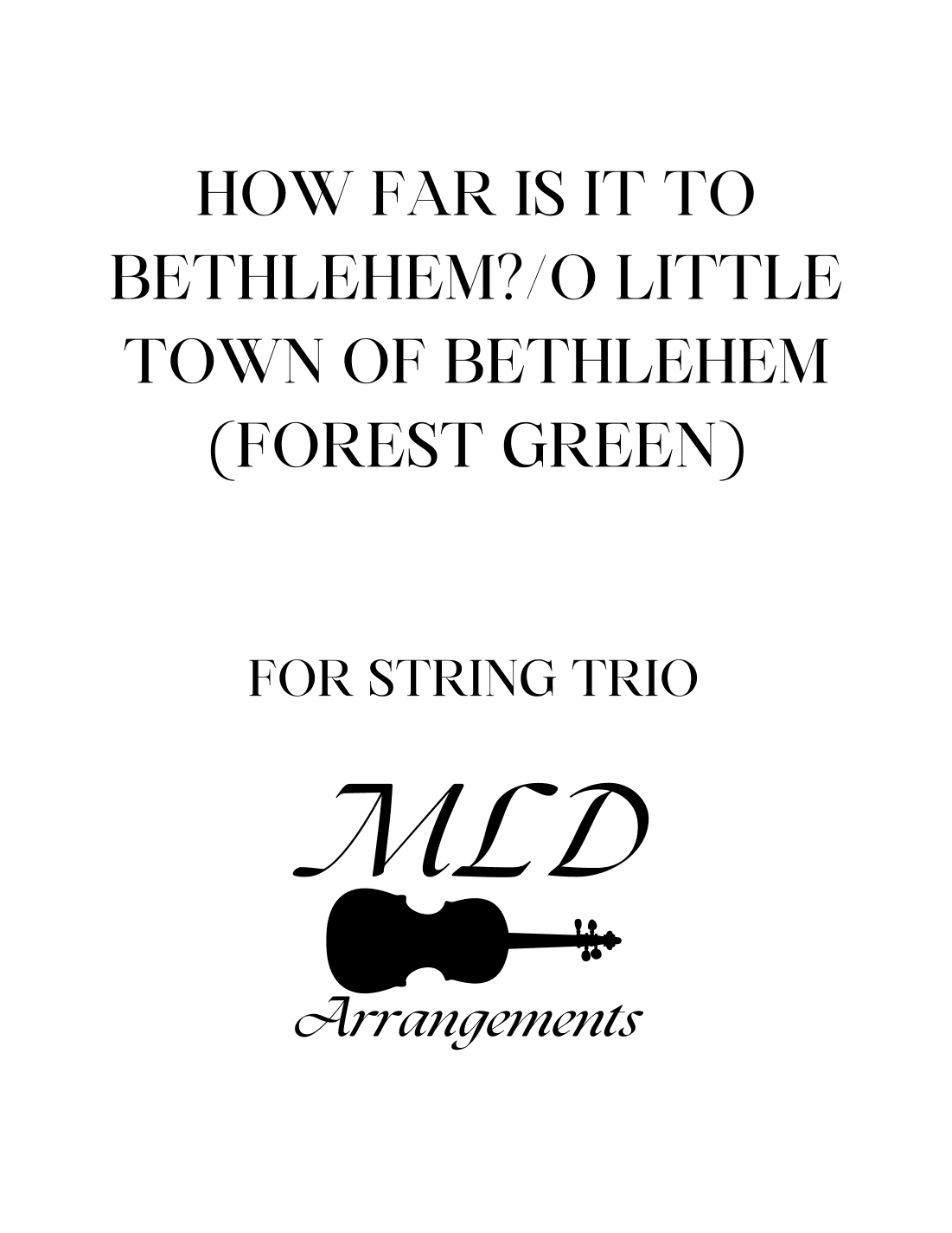 How Far is it to Bethlehem/O Little Town of Bethlehem (Forest Green) (arr. Melva Lou Drury)