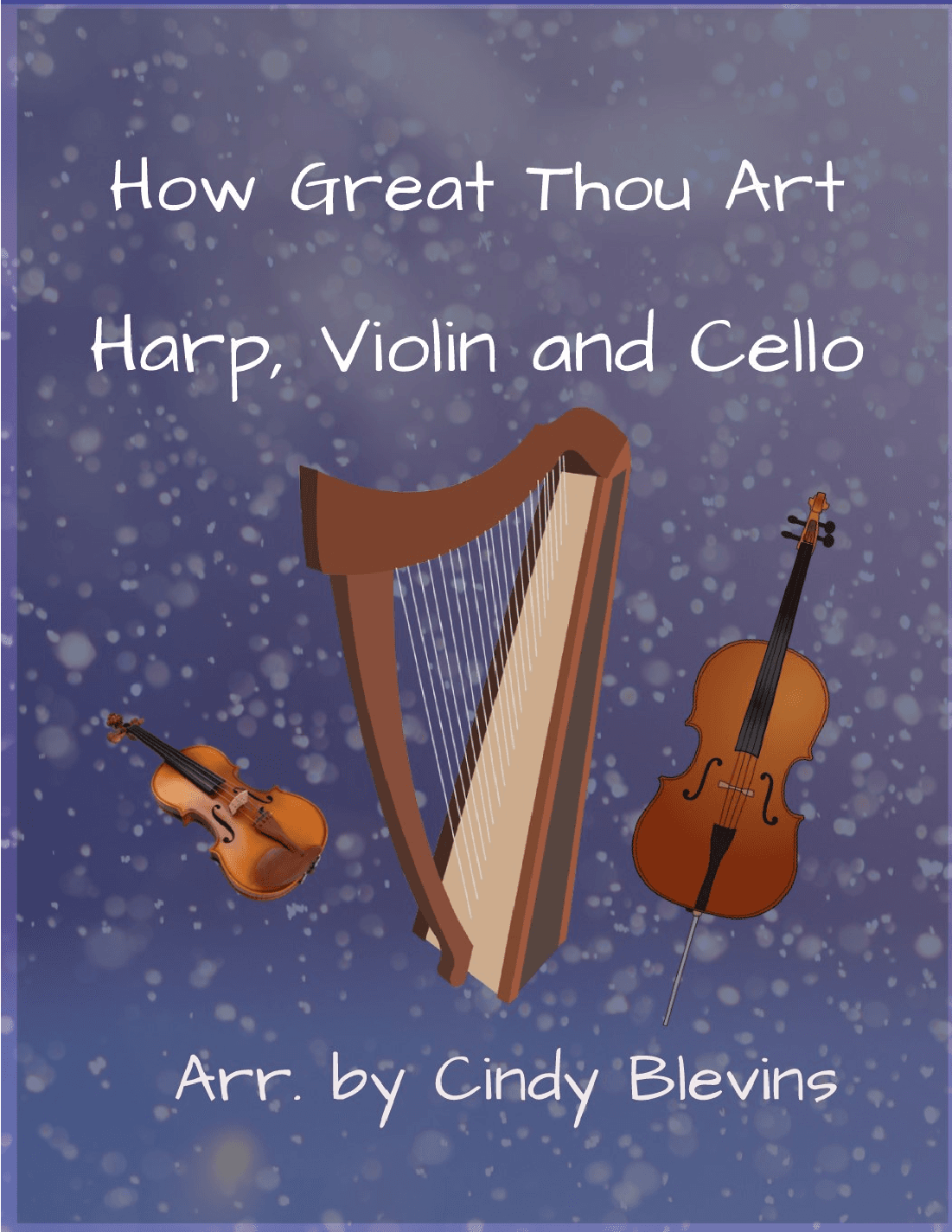 How Great Thou Art, for Harp, Violin and Cello (arr. Cindy Blevins)