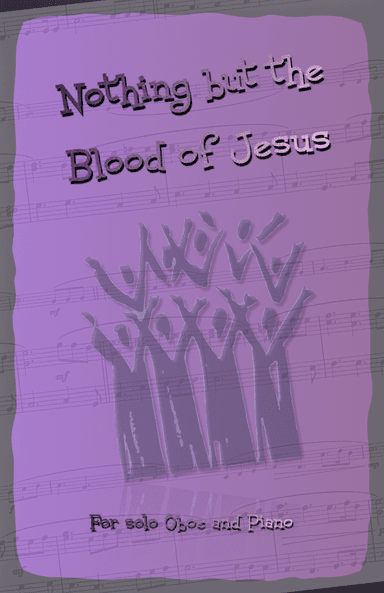 Nothing But the Blood of Jesus, Gospel Hymn for Oboe and Piano (arr. David McKeown)