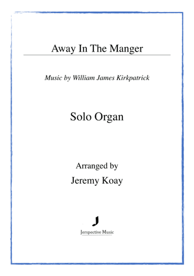 Away In The Manger (Solo Organ) (arr. Jeremy Koay)
