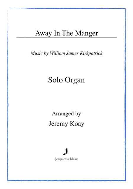 Away In The Manger (Solo Organ) (arr. Jeremy Koay)