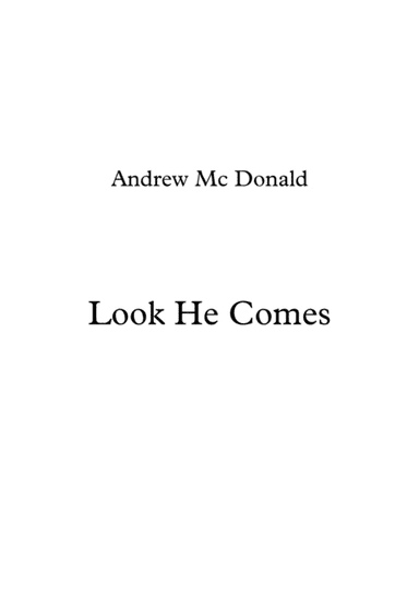Look He Comes