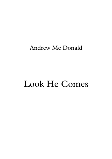 Look He Comes