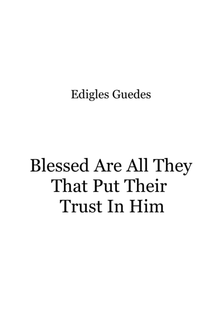 Blessed Are All They That Put Their Trust In Him