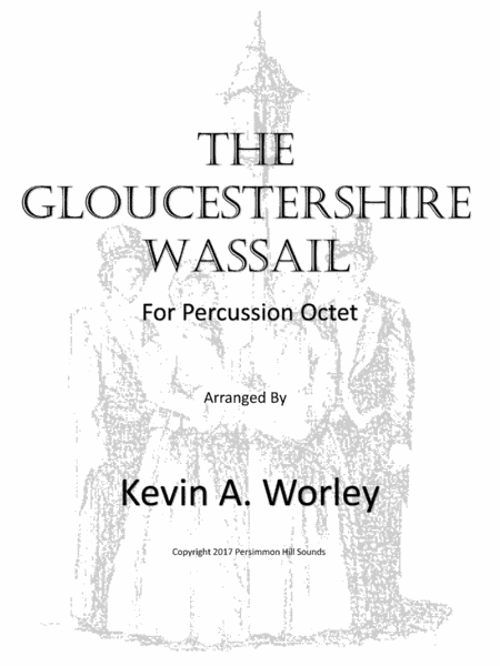 The Gloucestershire Wassail for Percussion Octet (arr. Kevin A. Worley)