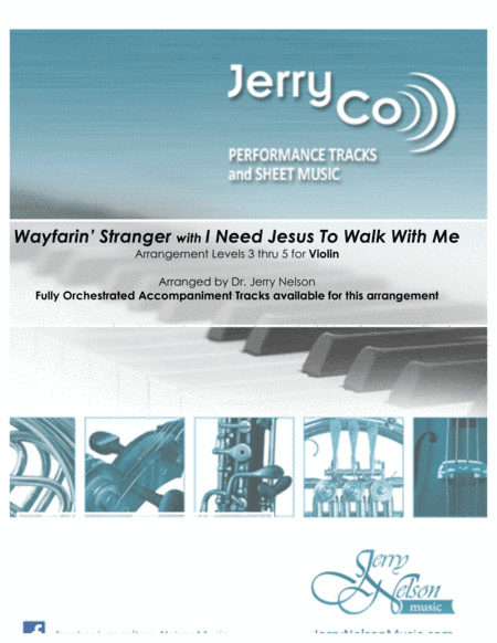 Wayfarin Stranger with I Need Jesus...  (Arrangements Level 3-5 for VIOLIN + Written Acc) (arr. Dr Jerry Nelson)