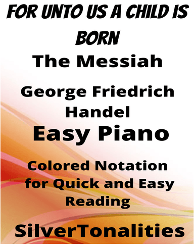 For Unto Us a Child is Born Easy Piano Sheet Music with Colored Notation (arr. SilverTonalities)