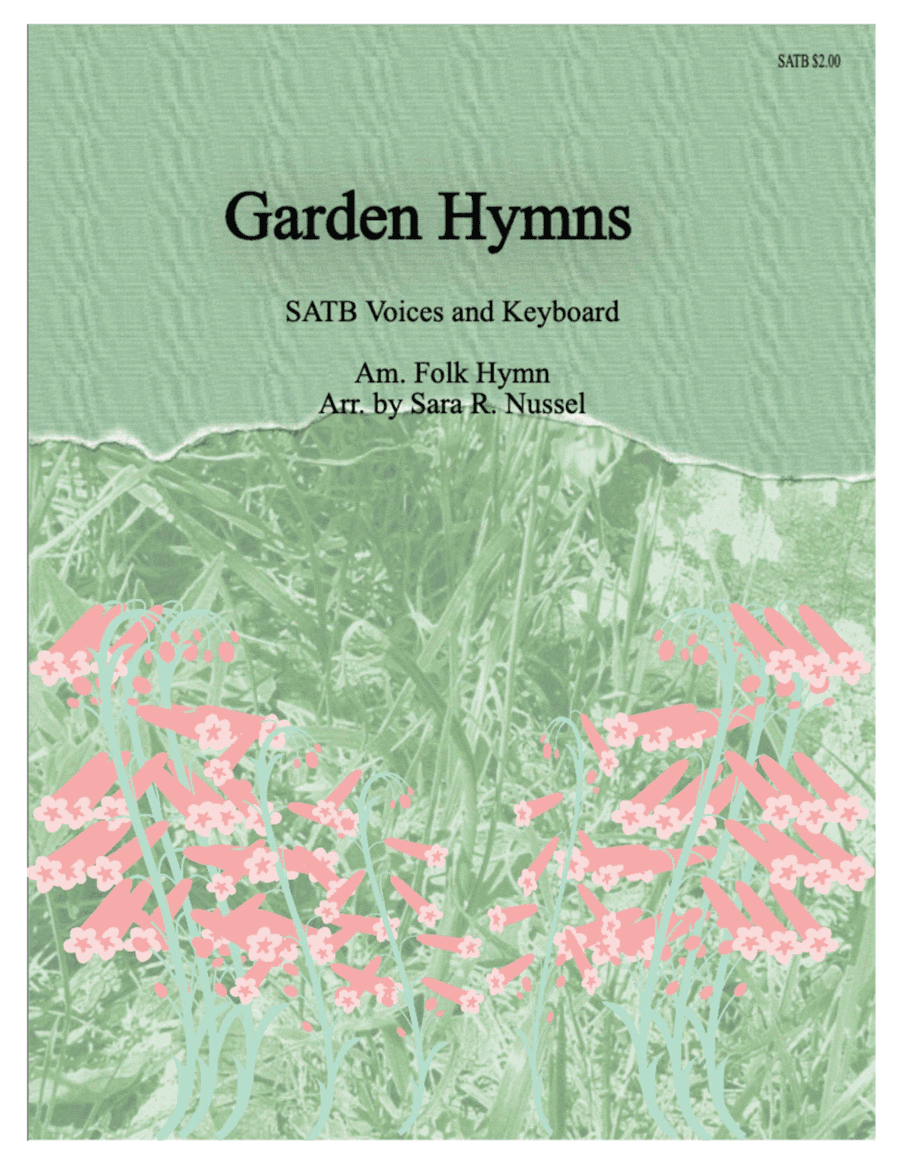 Garden Hymns (arr. Sara R. Nussel)