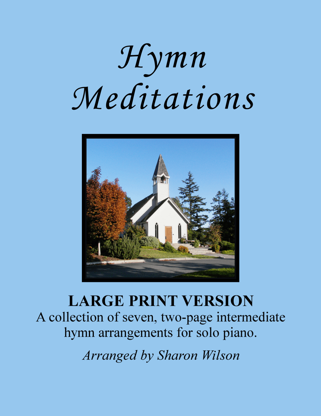Hymn Meditations (A Collection of LARGE PRINT Two-page Hymns for Solo Piano) (arr. Sharon Wilson)