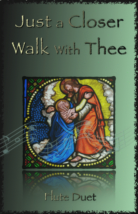 Just A Closer Walk With Thee, Gospel Hymn for Flute Duet (arr. David McKeown)