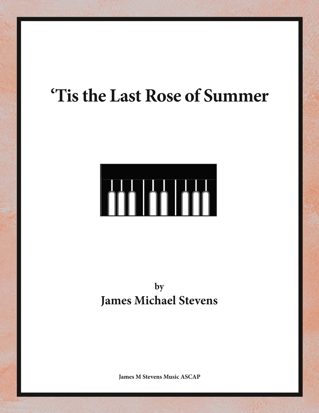 'Tis the Last Rose of Summer (arr. James Michael Stevens)