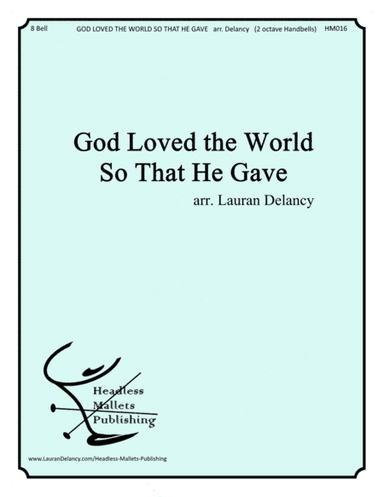 God Loved The World So That He Gave (arr. Lauran Delancy)