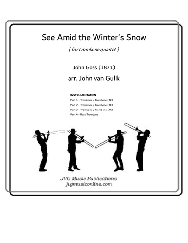 See Amid the Winter's Snow - Trombone Quartet (arr. John van Gulik)