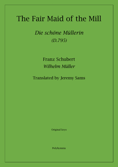 The Fair Maid of the Mill (Die Schone Mullerin) translated J. Sams (original keys) (arr. Jeremy Sams)