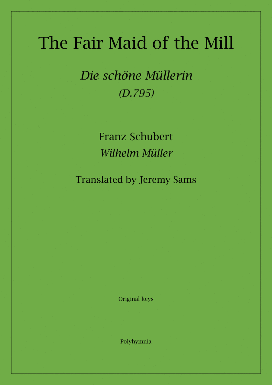 The Fair Maid of the Mill (Die Schone Mullerin) translated J. Sams (original keys) (arr. Jeremy Sams)