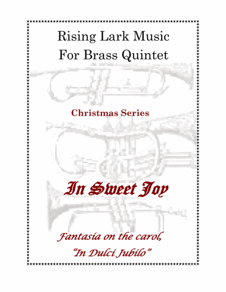 Fantasia:  In Sweet Joy  (In dulci jubilo) -Brass quintet
