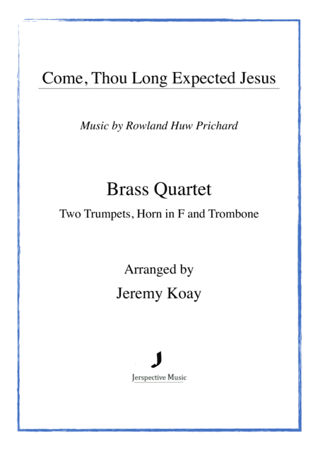 Come, Thou Long Expected Jesus (Brass Quartet) (arr. Jeremy Koay)