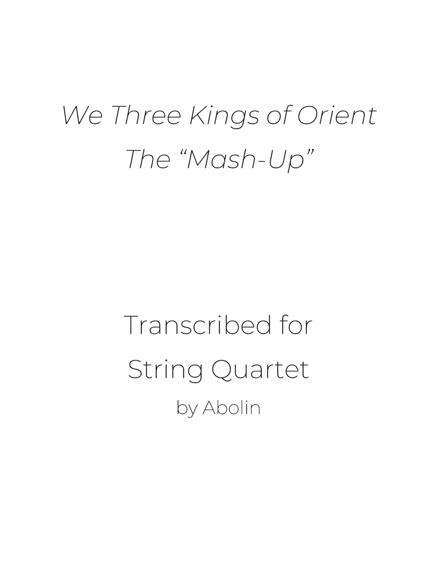 We Three Kings of Orient, the "Mash-Up" for String Quartet, (Arabian Dance from the Nutcracker) (arr. Abolin)
