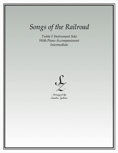 Songs of the Railroad (treble F instrument solo) (arr. Sandra Zylstra)