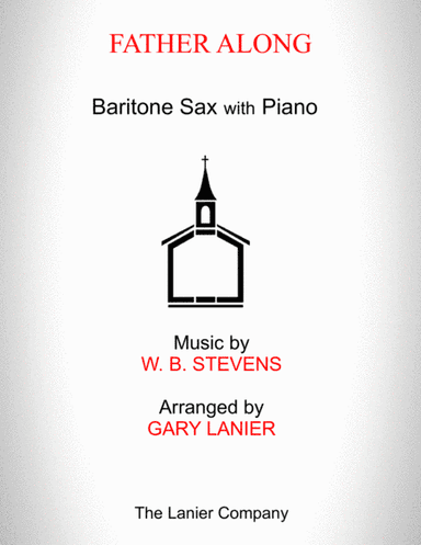 FARTHER ALONG (Baritone Sax with Piano - Score & Part included) (arr. Gary Lanier)