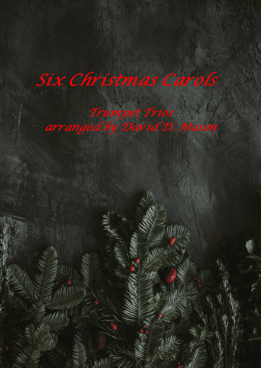 Six Christmas Carols for Trumpet Trio (arr. David D. Mason)