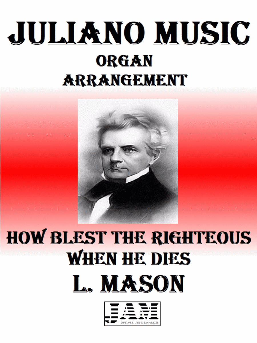 HOW BLEST THE RIGHTEOUS WHEN HE DIES - L. MASON (HYMN - EASY ORGAN) (arr. Juliano Music)