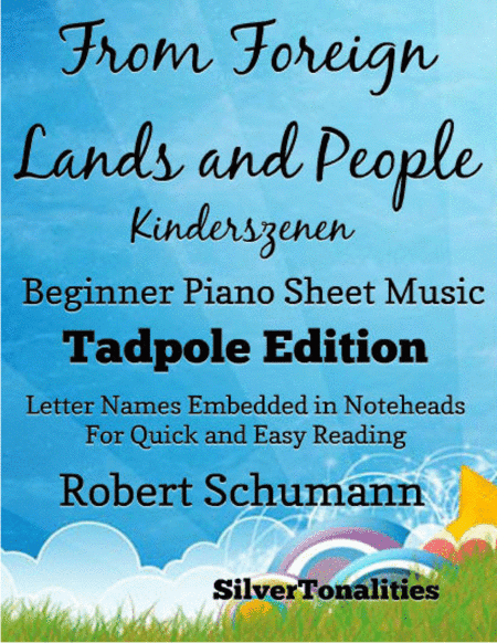 From Foreign Lands and People Kinderszenen Robert Schumann Beginner Piano Sheet Music 2nd Edition (arr. SilverTonalities)