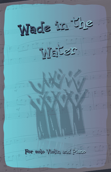 Wade in the Water, Gospel Song for Violin and Piano (arr. David McKeown)