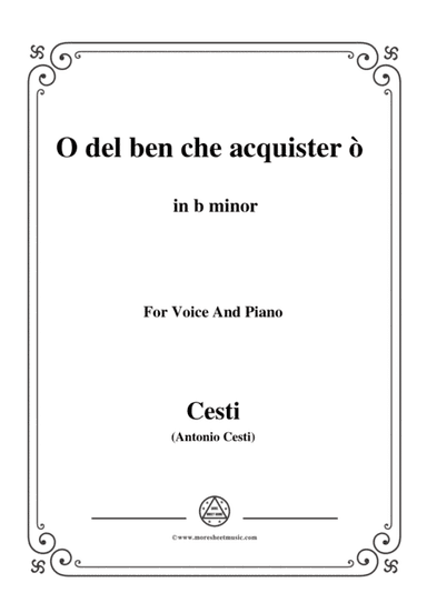 Cesti-O del ben che acquisterò,from 'Il Pomo d'oro',in b minor,for Voice and Piano (arr. MSM)