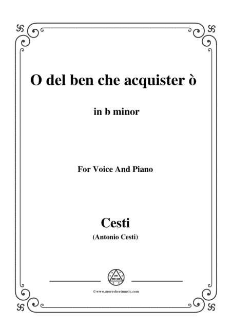 Cesti-O del ben che acquisterò,from 'Il Pomo d'oro',in b minor,for Voice and Piano (arr. MSM)