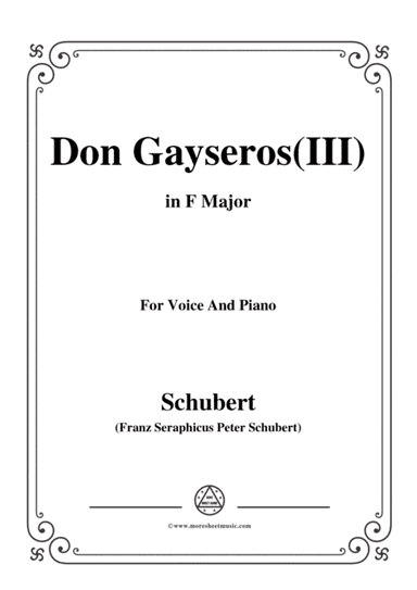 Schubert-Don Gayseros(III),in F Major,D.93 No.3,for Voice and Piano (arr. MSM)