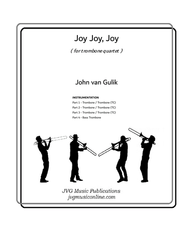 Joy, Joy, Joy - Trombone Quartet (arr. John van Gulik)