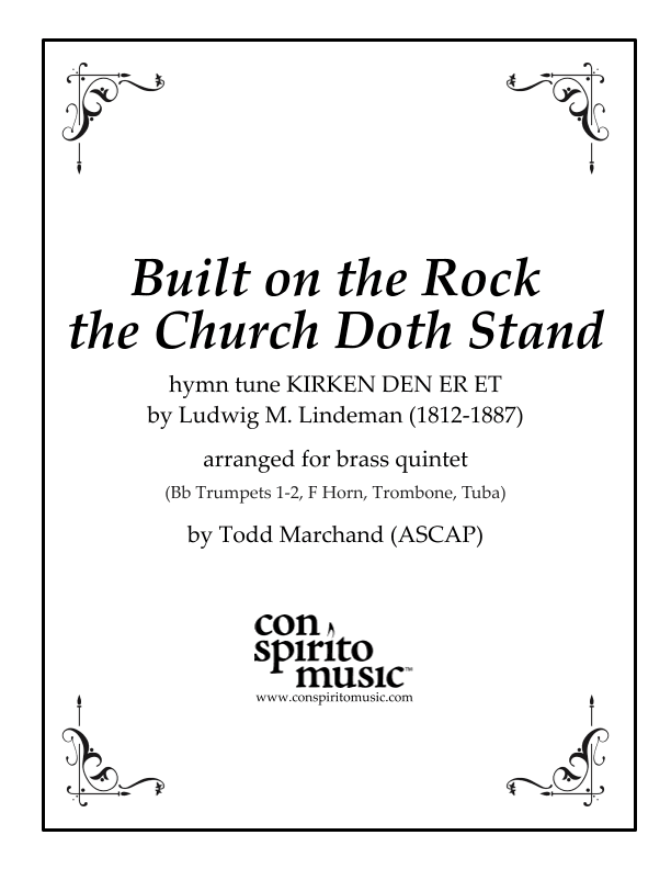 Built on the Rock the Church Doth Stand - brass quintet (arr. Todd Marchand (ASCAP))