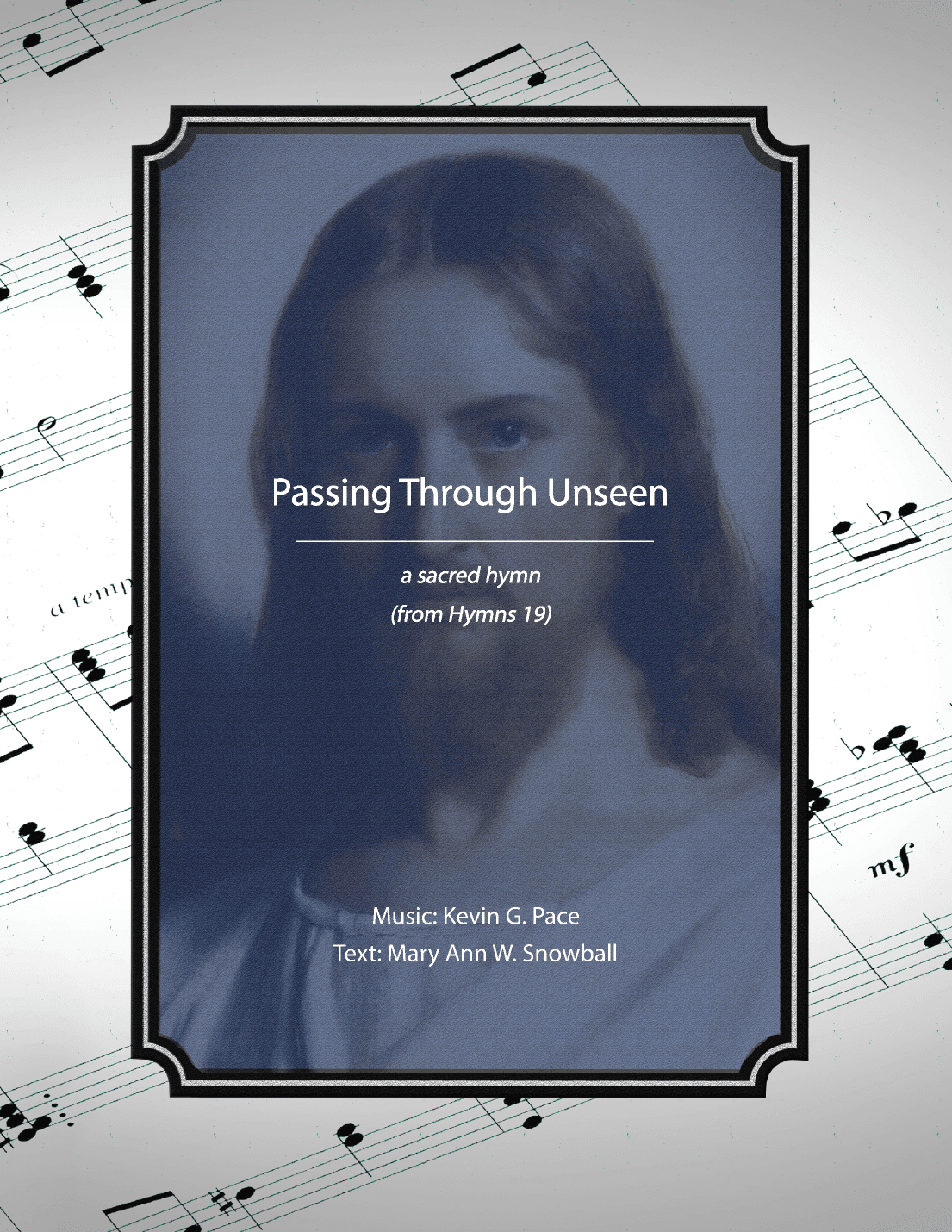 Passing Through Unseen, a sacred hymn