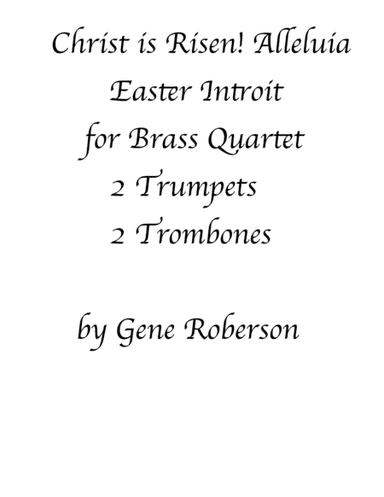 Christ is Risen, Alleluia!  Brass Introit for Easter