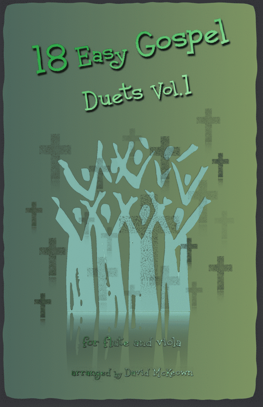 18 Easy Gospel Duets Vol.1 for Flute and Viola (arr. David McKeown)