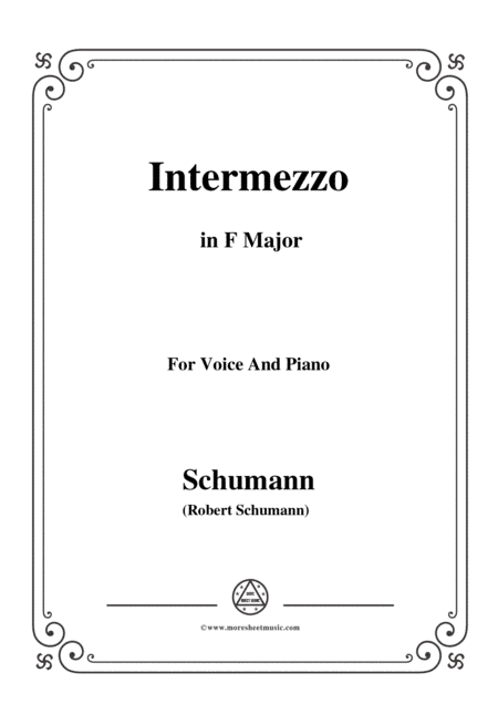 Schumann-Intermezzo,in F Major,for Voice and Piano (arr. MSM)