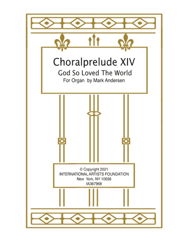 Choralprelude XIV God So Loved the World for solo organ by Mark Andersen