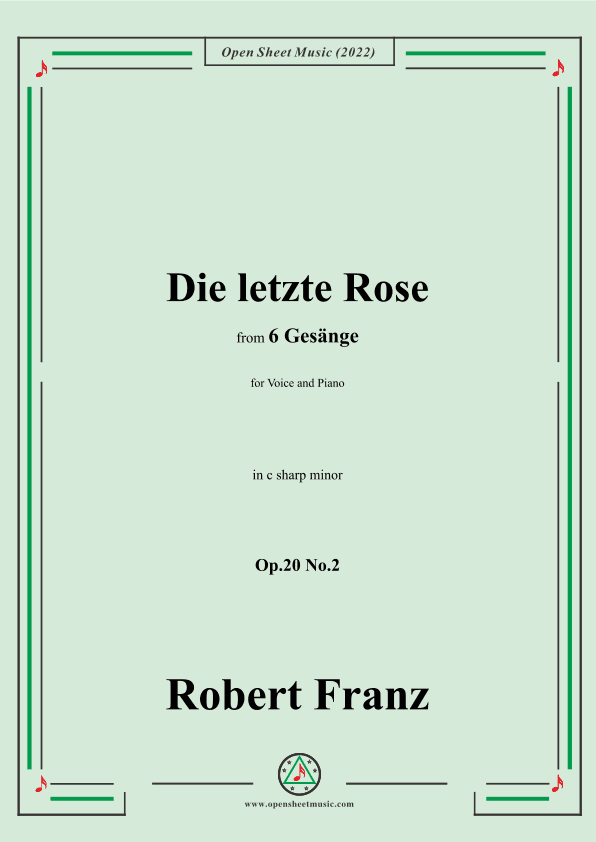 Franz-Die letzte Rose,in c sharp minor,Op.20 No.2,for Voice and Piano (arr. OSM Press)