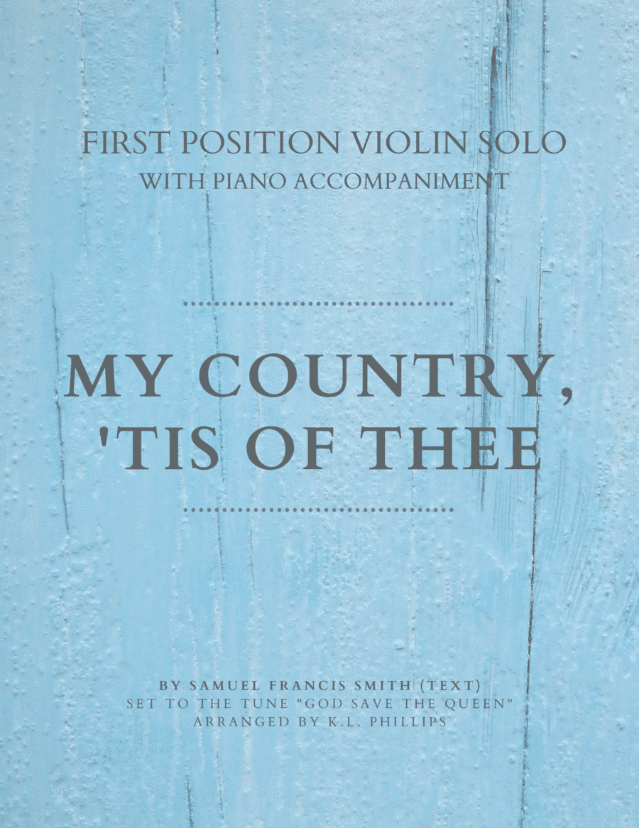 My Country, 'Tis of Thee - First Position Violin Solo with Piano Accompaniment (arr. K.L. Phillips)