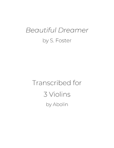 Foster: Beautiful Dreamer - Violin Trio (arr. Abolin)