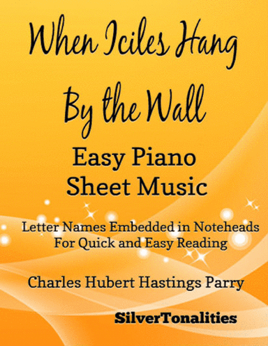 When Icicles Hang By the Wall Easy Piano Sheet Music (arr. SilverTonalities)